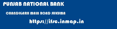 PUNJAB NATIONAL BANK  CHANDIGARH MAIN ROAD SUKUMA    ifsc code